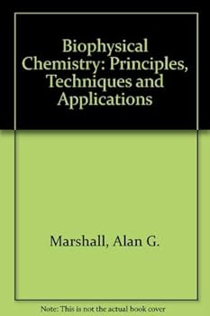 Hardcover Biophysical chemistry: Principles, techniques, and applications Book