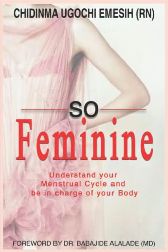 So Feminine: Understand your Menstrual cycle and be in charge