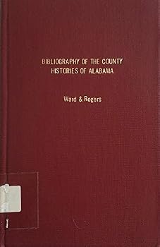 Hardcover Bibliography of the county histories of Alabama Book