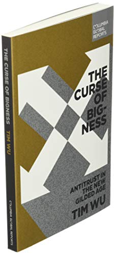 The Curse Of Bigness: Antitrust In The New Gilded Age #TOP2