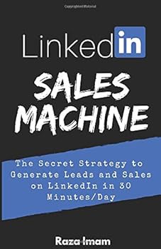 Paperback LinkedIn Sales Machine: The Secret Strategy to Generate Leads and Sales on LinkedIn - in 30 Minutes/Day Book