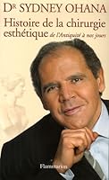 Histoire de la chirurgie esthetique: DE L'ANTIQUITE A NOS JOURS 2080689878 Book Cover