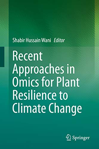 Recent Approaches in Omics for Plant Resilience to Climate Change (English Edition)