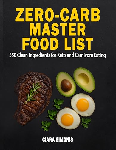 Zero-Carb Master Food List: 350 Clean Ingredients for Keto and