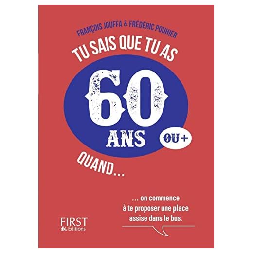 Tu sais que tu as 60 ans quand...
