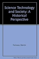 Science Technology and Society: A Historical Perspective 0840386214 Book Cover