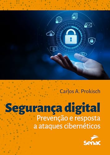 Segurança digital: prevenção e resposta a ataques cibernéticos