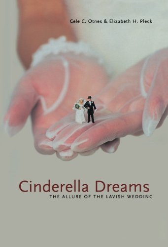 Cinderella Dreams: The Allure of the Lavish Wedding (Life Passages)