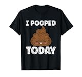 Joke Adult I Pooped Today Sarcastic Saying