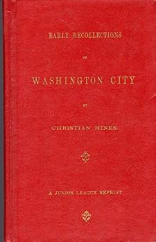 Hardcover Early recollections of Washington City Book