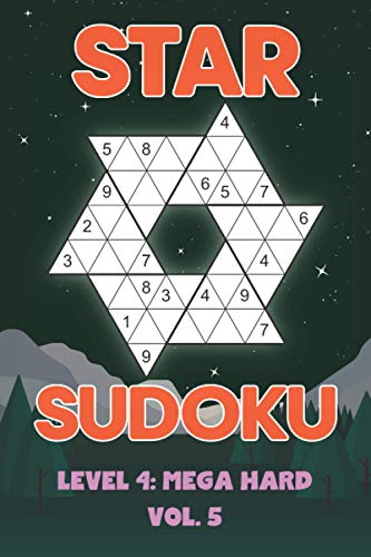 Star Sudoku Level 4: Mega Hard Vol. 5: Play Star Sudoku Hoshi With Solutions Star Shape Grid Hard Level Volumes 1-40 Sudoku Variation Travel Friendly ... Math Challenge All Ages Kids to Adult Gifts