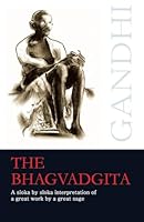 The Bhagavadgita: A Sloka by Sloka Interpretation of a Great Work by a Great Sage 8128812548 Book Cover