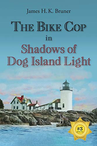 The Bike Cop: Shadows of Dog Island Light (The Bike Cop Series Book 3)