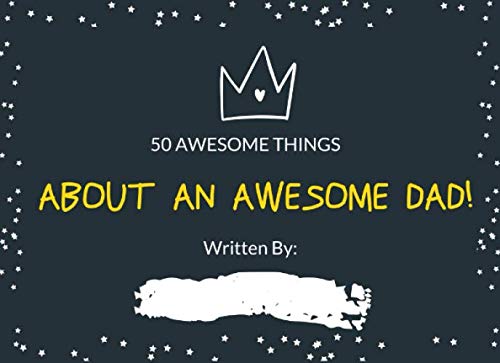 50 Awesome Things About an Awesome Dad. Personalized Father's Day Book For Dad From Kids: Fill In The Blank Book For Daddy. Perfect Gift For All Occasion. MADE IN USA