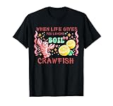 When Life Gives You Lemons, Boil Crawfish, Happy Mardi Gras T-Shirt