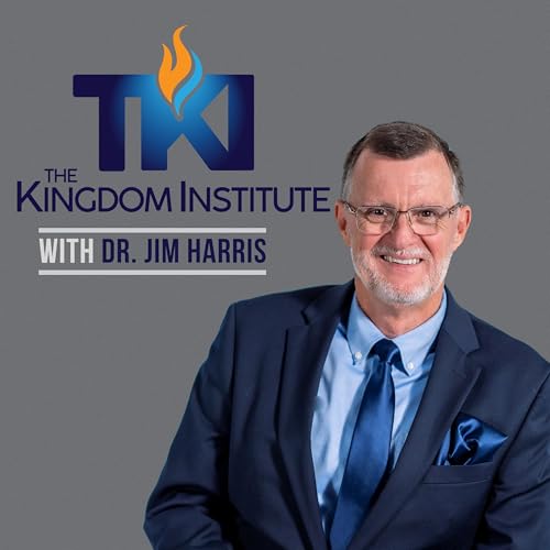 『The Kingdom Institute Podcast with Dr. Jim Harris』のカバーアート