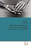  Machine Learning in Concrete Technology