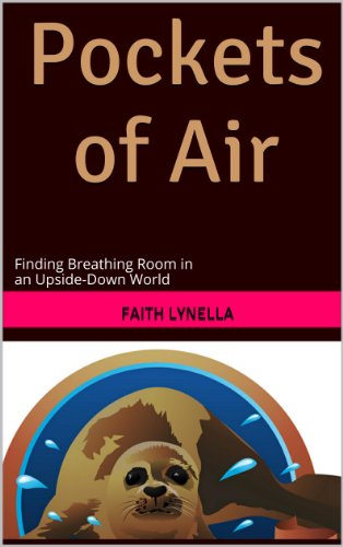 Pockets of Air: Finding Breathing Room in an Upside-Down World (English Edition)