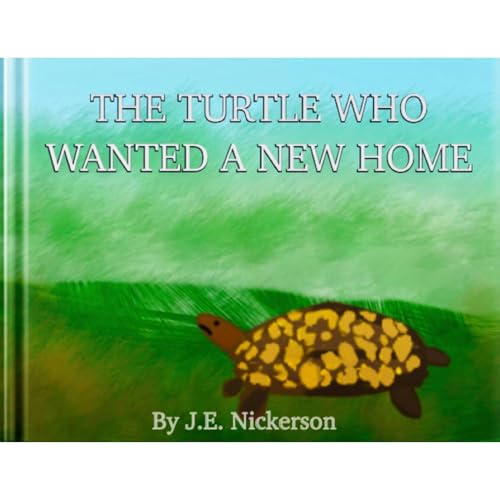 The Turtle Who Wanted A New Home Audiolibro Por J.E. Nickerson arte de portada