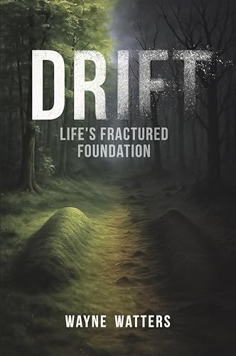 Drift: Life's Fractured Foundation