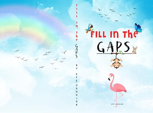 FILL IN THE GAPS: Sharpen your reading skills. Improve your vocabulary. Tune up your basic grammar and spelling skills FOR KIDS