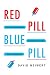 Red Pill, Blue Pill: How to Counteract the Conspiracy Theories That Are Killing Us