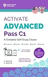 Activate Advanced C1 - A Complete Self-Study Course: Improve your English level in all the skills and pass your Cambridge C1, IELTS, Trinity or TOEFL exam. (English Edition)
