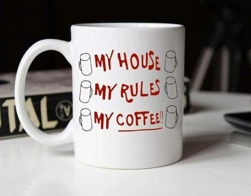 Image of My House My Rules My Coffee Funny Mug Gift 11oz Printed Coffee and Tea Ceramic Mug- 320 ML Ceramic Coffee Mug 5426