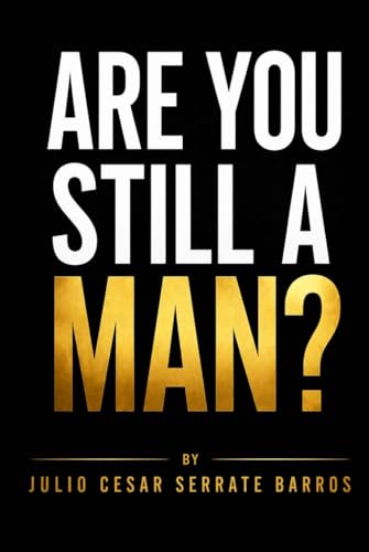 Are you still a man? (Spanish Edition)