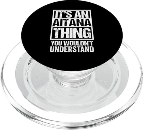 It's An Aitana Thing You Wouldn't Understand First Name PopSockets PopGrip para MagSafe