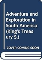Adventure and Exploration in South America 046008187X Book Cover