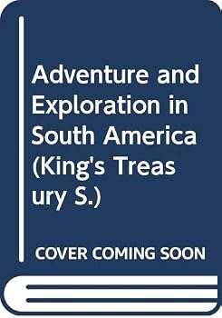 Hardcover Adventure and Exploration in South America (King's Treasury) Book