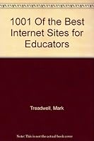 1001 Of the Best Internet Sites for Educators 1575171422 Book Cover