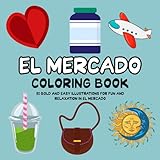 El Mercado Coloring Book: 50 Bold and Easy Illustrations for Fun and Relaxation in El Mercado (Bold & Easy)