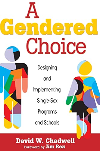 A Gendered Choice: Designing and Implementing Single-Sex Programs and Schools