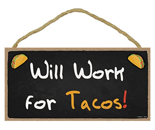 dessert taco shells - Popfizzy Will Work for Tacos Sign, Fun Taco Decorations for the Kitchen, Funny Taco Gifts, Mexican Decor for Home, Tacos Themed Gifts, Funny House Decor Signs, Taco Accessories, Wood Taco Sign, 5x10