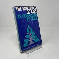 The Existence of God as Confessed by Faith B0000CMF8F Book Cover