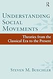Understanding Social Movements: Theories from the Classical Era to the Present