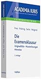 examensklausur zivilrecht 2018  Die Examensklausur: Originalfälle, Lösungen, Hinweise (Academia Iuris - Examenstraining)