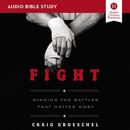 Fight: Audio Bible Studies by Craig Groeschel episode artwork