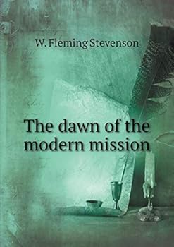 Paperback The dawn of the modern mission Book