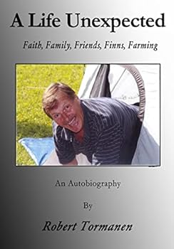 Paperback A Life Unexpected: Faith, Family, Friends, Finns, Farming Book