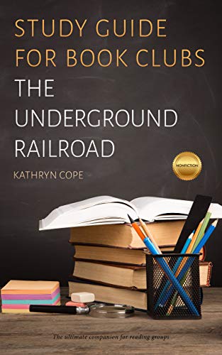 Study Guides for Book Clubs: The Underground Railroad