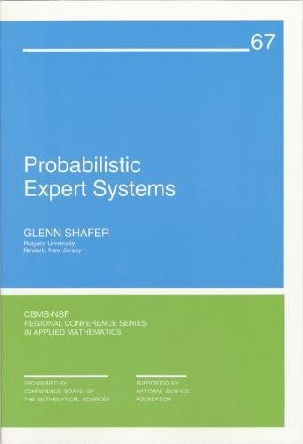 Compare Textbook Prices for Probabilistic Expert Systems CBMS-NSF Regional Conference Series in Applied Mathematics, Series Number 67 ISBN 9780898713732 by Shafer, Glenn