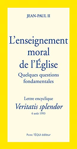 Télécharger Veritatis Splendor l Enseignement Moral de l Eglise PDF Ebook En Ligne