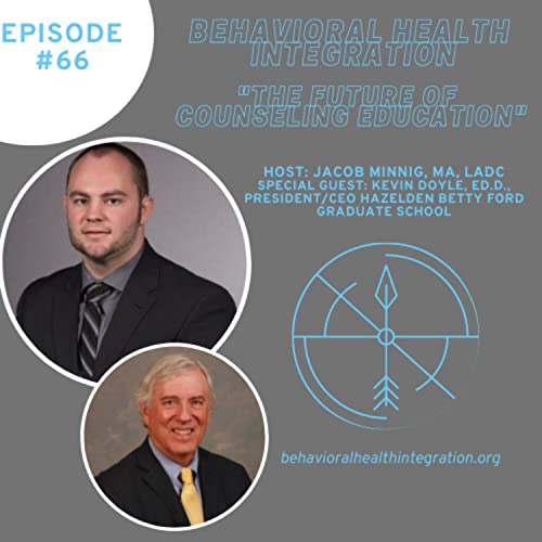 "The Future of Counseling Education" Interview with Kevin Doyle, Ed.D., President/CEO Hazelden Betty Ford Graduate School Podcast Por arte de portada
