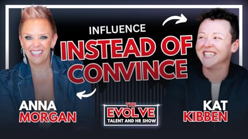 Influence Instead of Convince: Leadership and the Future of Work
