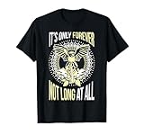 Photo Gallery maglietta "it s only forever not long at all maglietta Photo Gallery maglietta "it s only forever not long at all maglietta