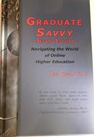 Graduate Savvy: Navigating the World of Online Higher Education 098171160X Book Cover