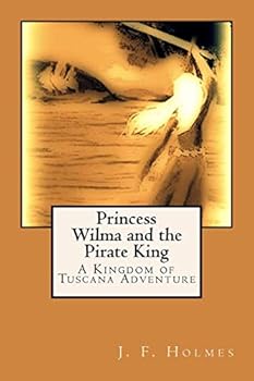 Paperback Princess Wilma and the Pirate King: A Kingdom of Tuscana Adventure Book